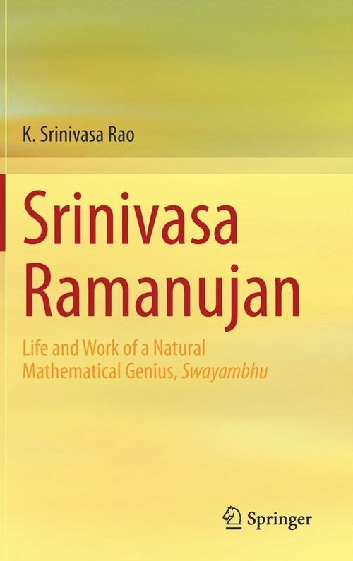 Srinivasa Ramanujan: Life and Work of a Natural Mathematical Genius, Swayambhu (Hardcover, 2021)