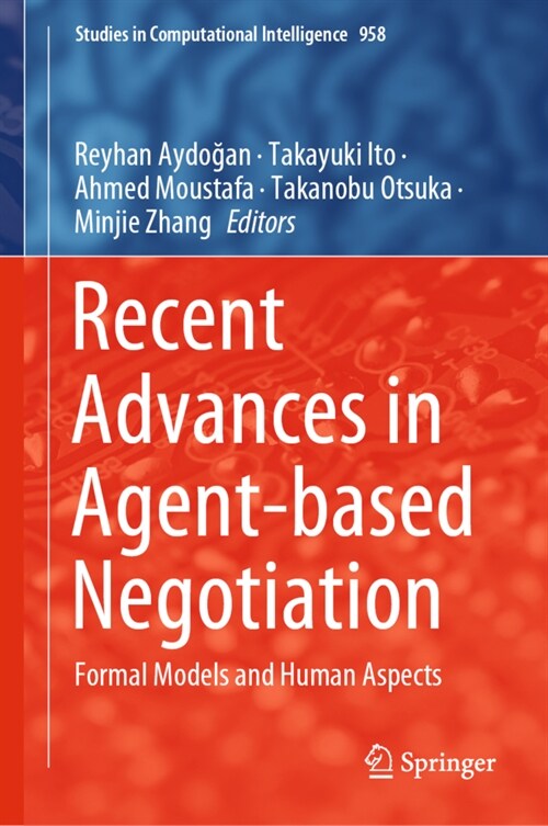 Recent Advances in Agent-Based Negotiation: Formal Models and Human Aspects (Hardcover, 2021)