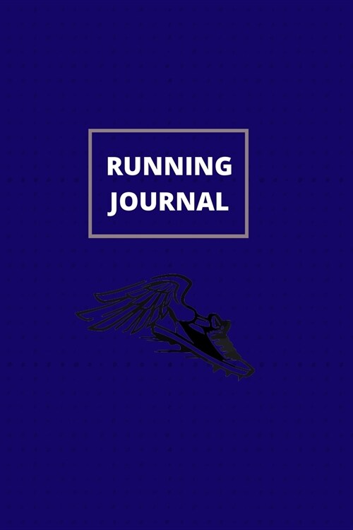 Running Journal: Great Running Journal Logbook, 365 Day Running Log, Track And Improves Your Runs (Workout Journal Tracker)! (Paperback)