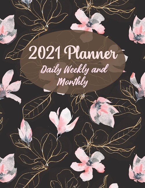 2021 Planner Daily Weekly and MonthlyJanuary to December Special weekly and monthly organizerDaily planner and organizer Calendar planner book (Paperback)