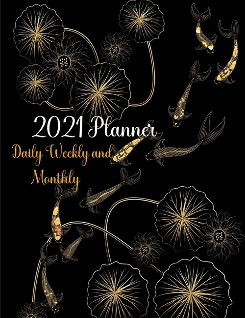 2021 Planner Daily Weekly and Monthly (Paperback)