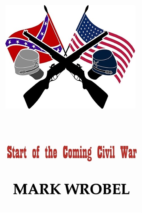 Start of the Coming Civil War (Paperback)