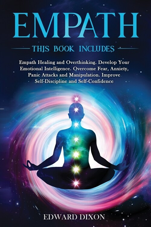 Empath: This Book Includes: Empath Healing and Overthinking. Develop Your Emotional Intelligence. Overcome Fear, Anxiety, Pani (Paperback)