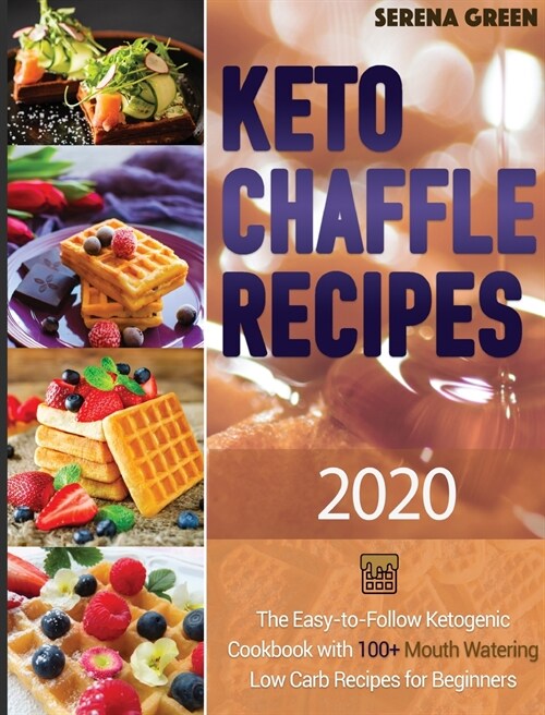 KETO CHAFFLE RECIPES 2020-21 (Hardcover)