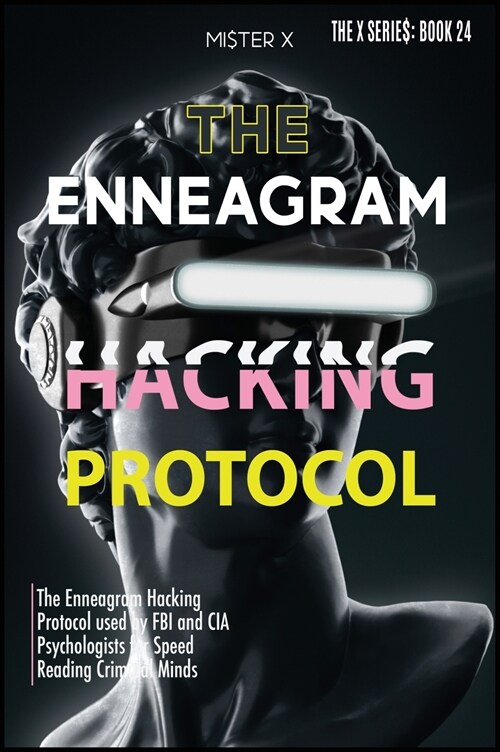 Enneagram: The Enneagram Hacking Protocol used by FBI and CIA Psychologists for Speed Reading Criminal Minds (Hardcover)