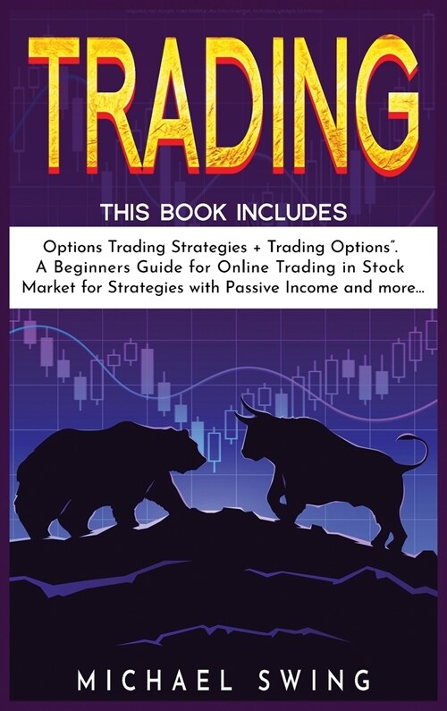 Trading: This Book Includes: Options Trading Strategies + Trading Options. A Beginners Guide for Online Trading in Stock Mark (Hardcover)