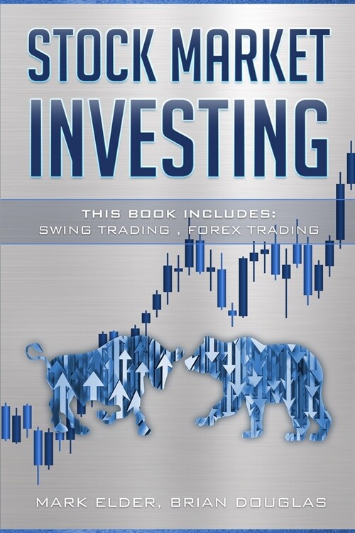 Stock Market Investing: 2 Manuscript: Swing Trading, Forex Trading (Paperback)