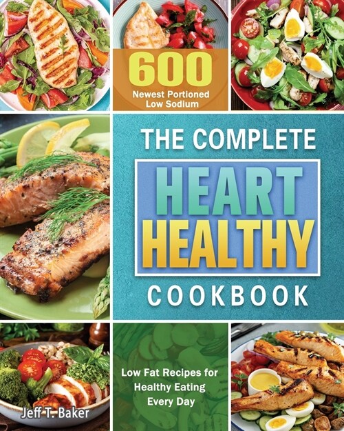 The Complete Heart Healthy Cookbook (Paperback)