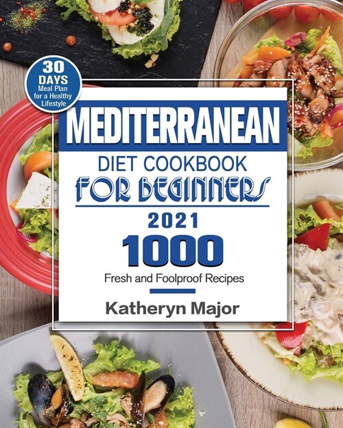 Mediterranean Diet Cookbook For Beginners 2021 (Paperback)