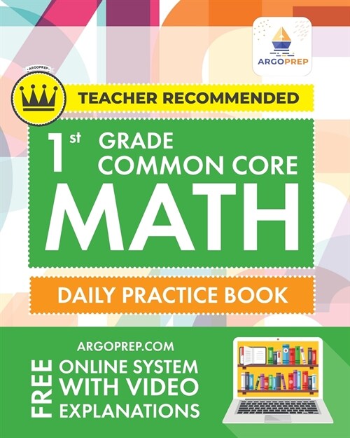 1st Grade Common Core Math: Daily Practice Workbook 1000+ Practice Questions and Video Explanations Argo Brothers (Paperback)
