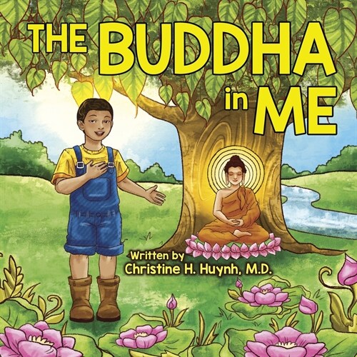 The Buddha in Me: A Childrens Picture Book Showing Kids How To Develop Mindfulness, Patience, Compassion (And More) From The 10 Merits (Paperback)