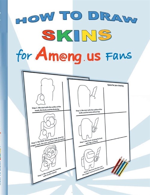 How to Draw Skins for Am@ng.us Fans: drawing, paintbook, painting, paint, coloring, color, App, computer, pc, us, game, apple, videogame, kids, childr (Paperback)