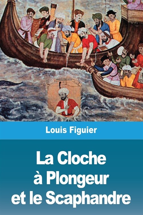 La Cloche ?Plongeur et le Scaphandre (Paperback)