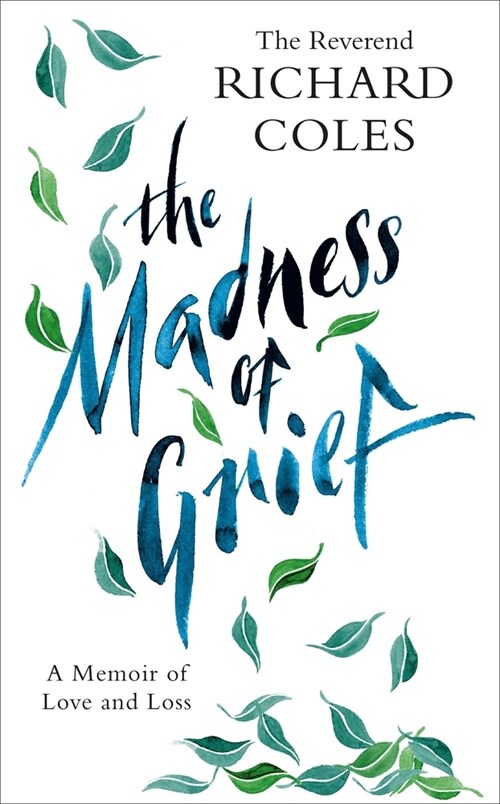 The Madness of Grief : A Memoir of Love and Loss (Hardcover)