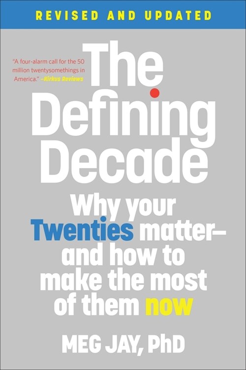 The Defining Decade: Why Your Twenties Matter--And How to Make the Most of Them Now (Paperback, Revised)