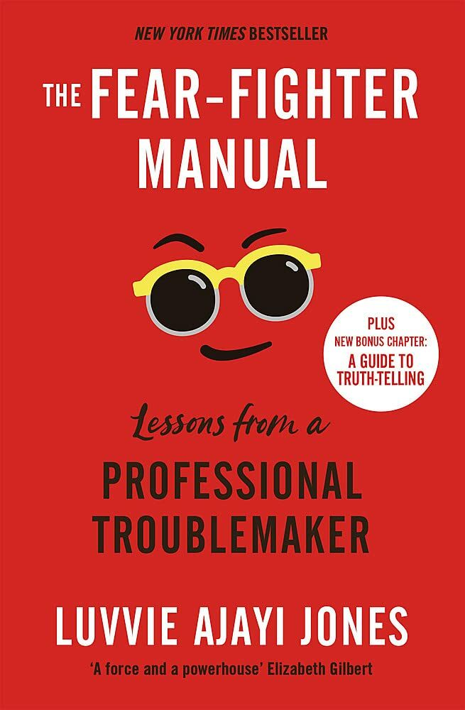 The Fear-Fighter Manual : Lessons from a Professional Troublemaker (Paperback)