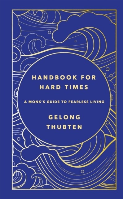Handbook for Hard Times : A monks guide to fearless living (Hardcover)