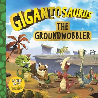 Gigantosaurus - The Groundwobbler (Paperback)