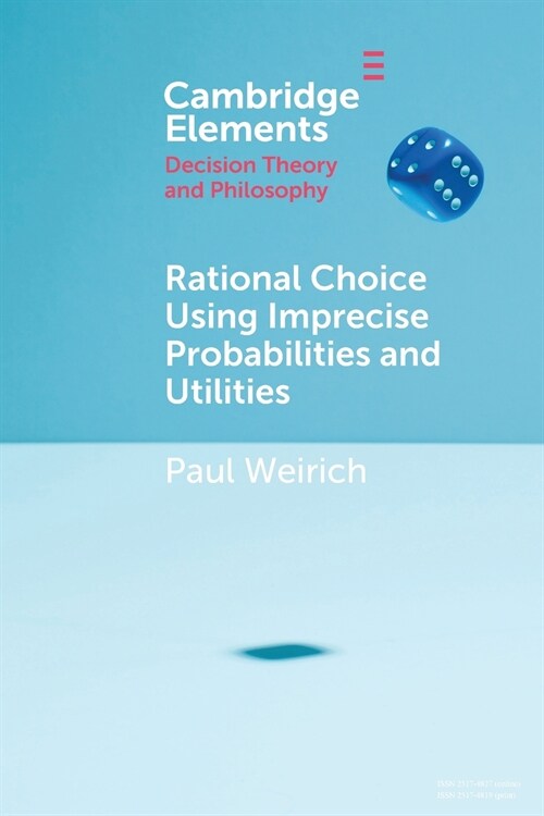 Rational Choice Using Imprecise Probabilities and Utilities (Paperback)