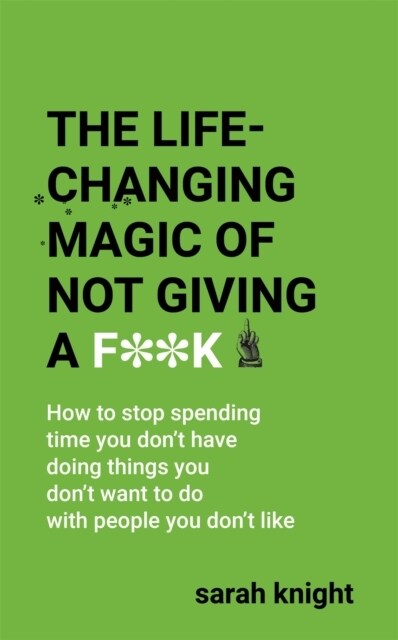 The Life-Changing Magic of Not Giving a F**k (Paperback)