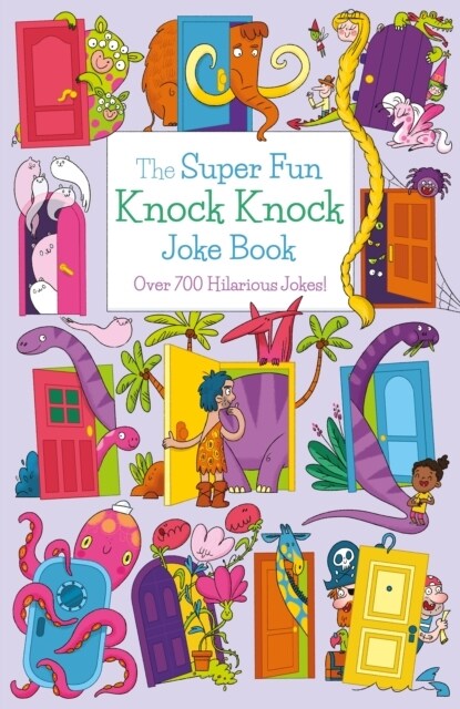 The Super Fun Knock Knock Joke Book : Over 700 Hilarious Jokes! (Paperback)