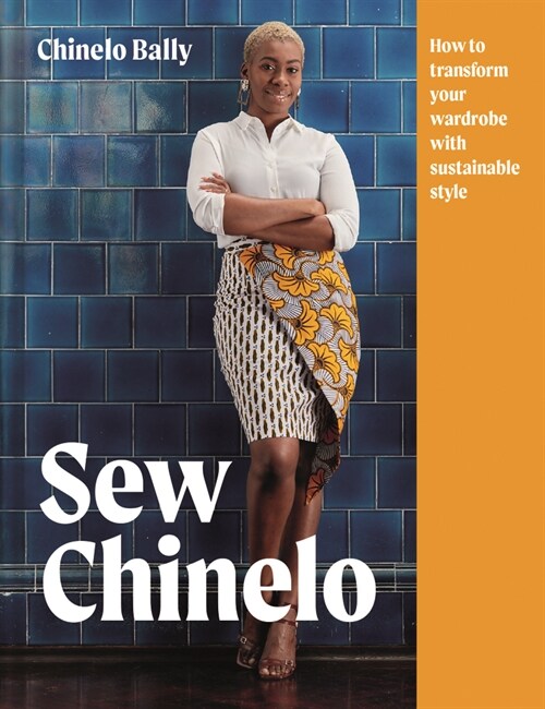 Sew Chinelo : How to transform your wardrobe with sustainable style (Hardcover)