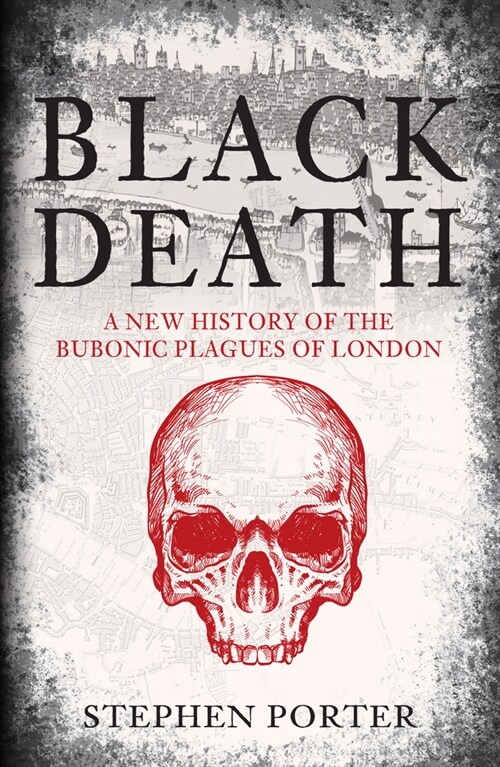 Black Death : A New History of the Bubonic Plagues of London (Paperback)