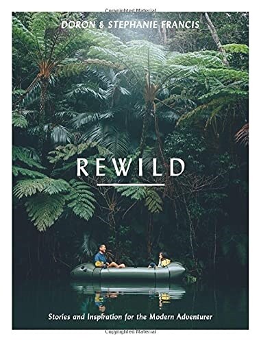 Rewild: Stories and Inspiration for the Modern Adventurer (Paperback, 2)