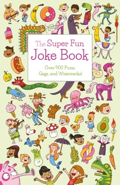 The Super Fun Joke Book : Over 900 Puns, Gags, and Wisecracks! (Paperback)