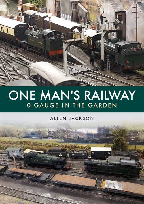 One Mans Railway: 0 Gauge in the Garden (Paperback)