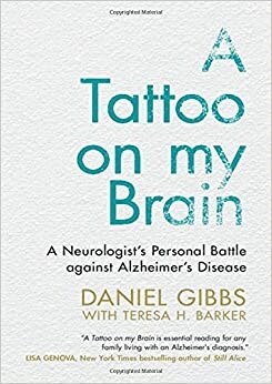 A Tattoo on my Brain : A Neurologists Personal Battle against Alzheimers Disease (Hardcover)