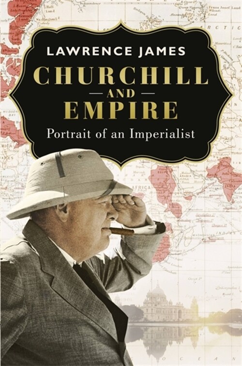 Churchill and Empire : Portrait of an Imperialist (Paperback)