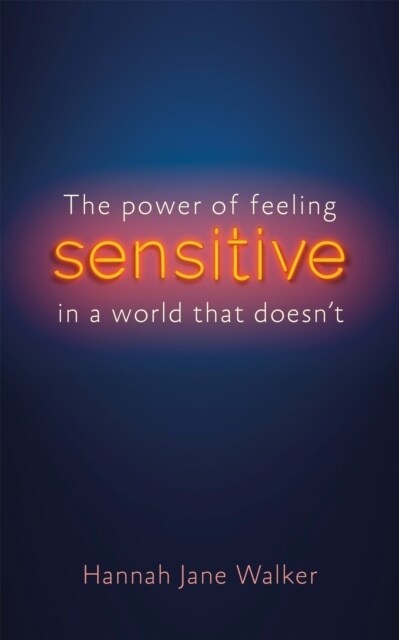 Sensitive : The Hidden Strength of Sensitivity & Empathy (Paperback)