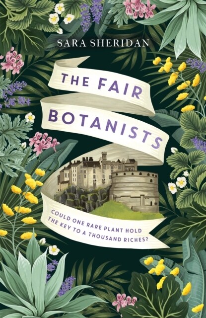 The Fair Botanists : Could one rare plant hold the key to a thousand riches? (Hardcover)