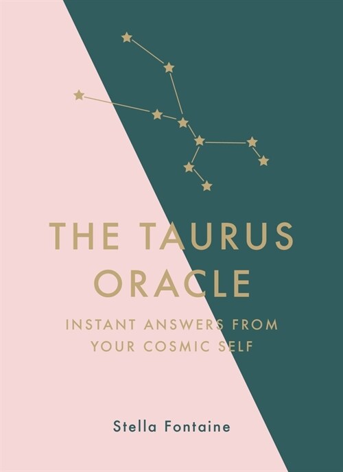 The Taurus Oracle : Instant Answers from Your Cosmic Self (Hardcover)