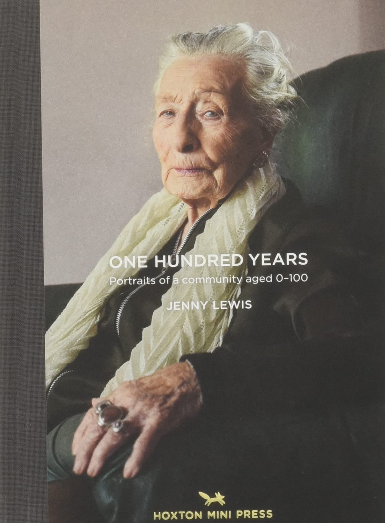 One Hundred Years: Portraits From Ages 1-100 (Hardcover)