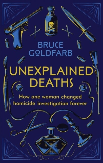 Unexplained Deaths : How one woman changed homicide investigation forever (Paperback)