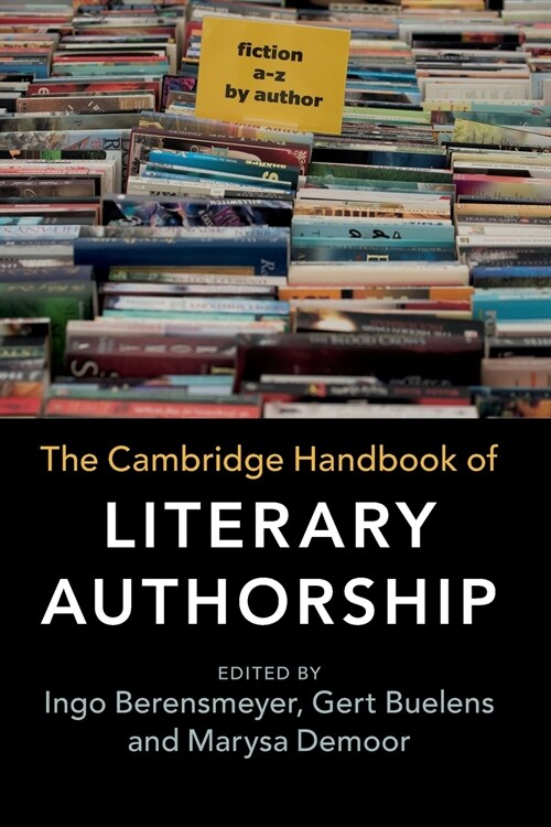The Cambridge Handbook of Literary Authorship (Paperback)