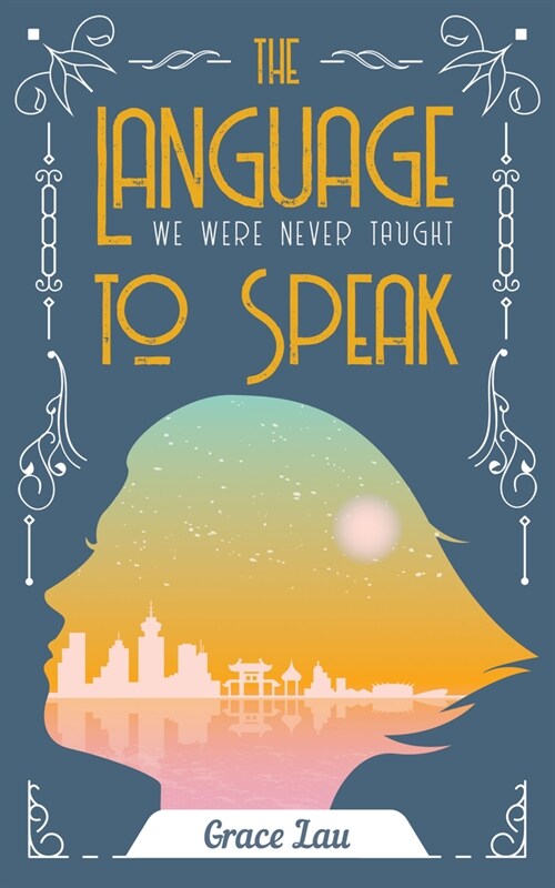 The Language We Were Never Taught to Speak: Volume 21 (Paperback)