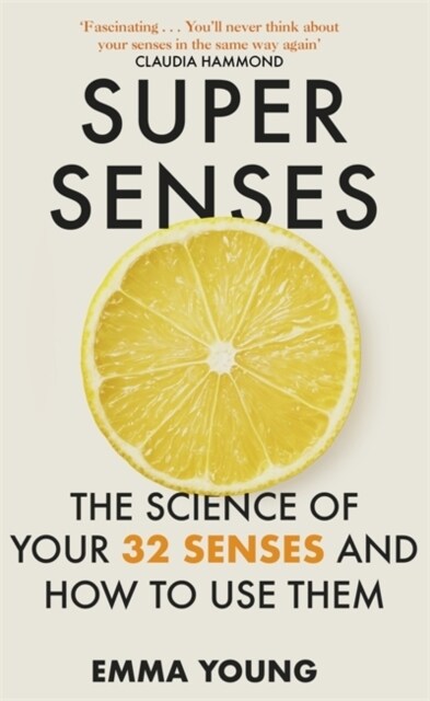 Super Senses : The Science of Your 32 Senses and How to Use Them (Hardcover)