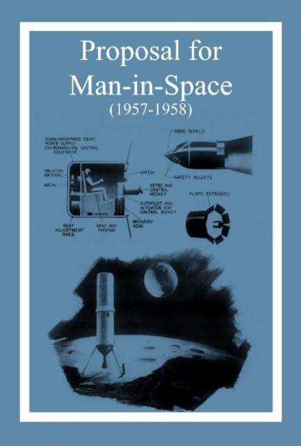 Proposal for Man-in-Space (1957-1958) (Paperback)