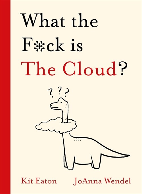 What the F*ck is The Cloud? (Hardcover)