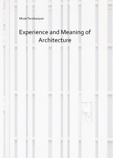 Experience and Meaning Of Architecture (Hardcover)