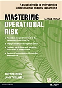 Mastering Operational Risk : A practical guide to understanding operational risk and how to manage it (Paperback, 2 ed)