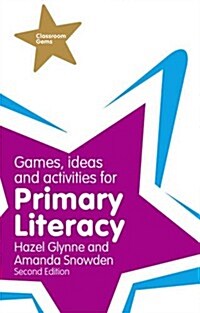 Games, Ideas and Activities for Primary Literacy (Paperback)