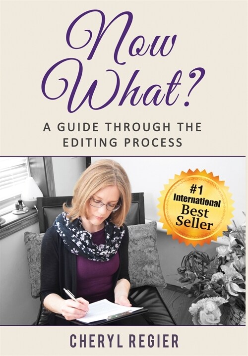 Now What?: A Guide Through the Editing Process (Hardcover)