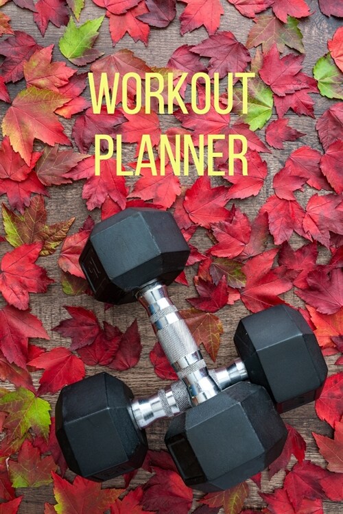 Workout PlannerDaily Food and Exercise JournalLosse weight men Weight tracker journal Healthy living planner Workout gifts men (Paperback)
