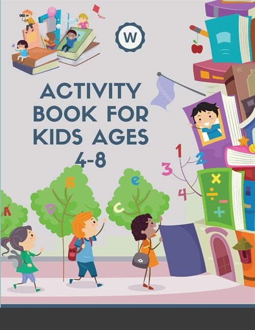 Activity Book for Kids Ages 4-8: Over 104 Fun Activities Workbook Game For Everyday Learning, Coloring, Puzzles, Mazes, Word Search and More! (Paperback)