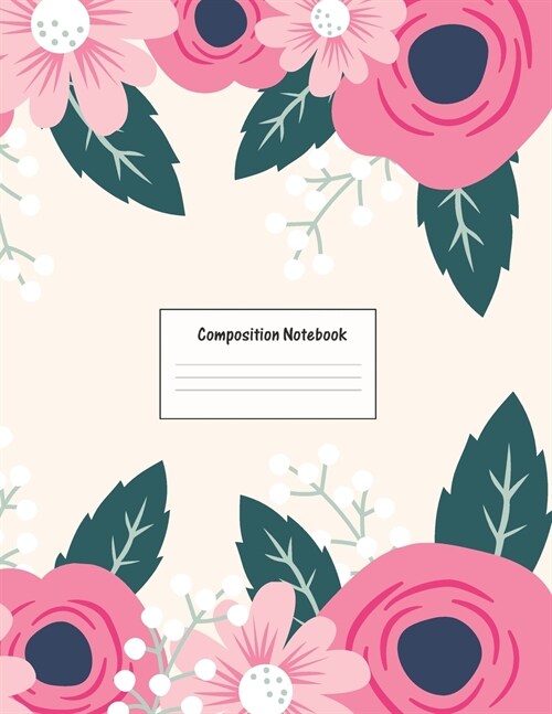 Composition Notebook: Wide Ruled Lined Paper: Large Size 8.5x11 Inches, 110 pages. Notebook Journal: Pink Flower Decoration Workbook for Pre (Paperback)