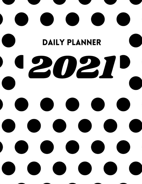 Daily Planner 2021: Vertical Weekly Planner 8.5x11 12 Months Jan 1, 2021 to Dec 31, 2021 Appointment Calendar Organizer Book With Time Slo (Paperback)